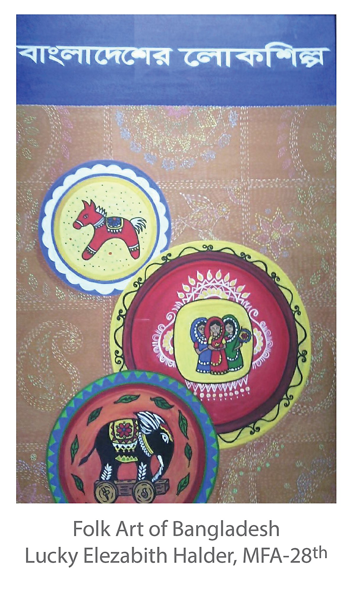 Folk Art of Bangladesh - Lucky Elezabith Halder